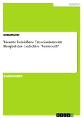 Cover: Vicente Huidobros Creacionismo am Beispiel des Gedichtes "Vermouth" - GRIN Verlag