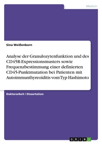 Abbildung von: Analyse der Granulozytenfunktion und des CD45R-Expressionsmusters sowie Frequenzbestimmung einer definierten CD45-Punktmutation bei Patienten mit Autoimmunthyreoiditis vom Typ Hashimoto - Grin Verlag