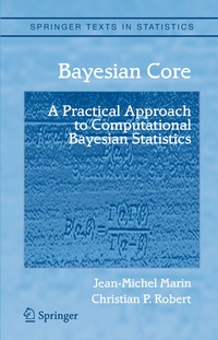 Enlarge image Cover: Bayesian Core: A Practical Approach to Computational Bayesian Statistics - Springer