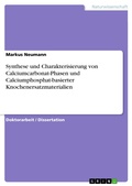 Cover: Synthese und Charakterisierung von Calciumcarbonat-Phasen und Calciumphosphat-basierter Knochenersatzmaterialien - GRIN Verlag