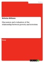 Cover: Discussion and evaluation of the relationship between poverty and terrorism - GRIN Verlag