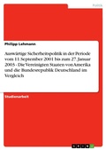 Cover: Ausw&auml;rtige Sicherheitspolitik in der Periode vom 11.September 2001 bis zum 27. Januar 2003 - Die Vereinigten Staaten von Amerika und die Bundesrepublik Deutschland im Vergleich - GRIN Verlag