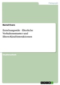 Cover: Erziehungsstile -  Elterliche Verhaltensmuster und Eltern-Kind-Interaktionen - GRIN Verlag