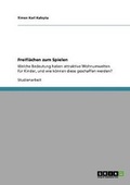 Cover: Freiflaechen zum Spielen - Grin Verlag