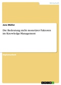 Cover: Die Bedeutung Nicht Monetarer Faktoren Im Knowledge-Management - GRIN Verlag