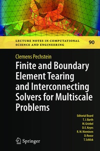 Enlarge image Cover: Finite and Boundary Element Tearing and Interconnecting Solvers for Multiscale Problems - Springer