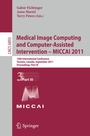 Cover: Medical Image Computing and Computer-Assisted Intervention - MICCAI 2011 - Springer