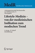 Cover: Lifestyle-Medizin - von der medizinischen Indikation zum modischen Trend - Springer