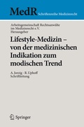 Cover: Lifestyle-Medizin - von der medizinischen Indikation zum modischen Trend - Springer
