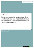 Cover: Die prothestantische Ethik und der Geist des Kapitalismus und Die protestantischen Sekten und der Geist des Kapitalismus: Ein Vergleich Max Webers - GRIN Verlag