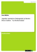 Cover: Aspekte narrativer Dialogizit&auml;t in Benito Perez Galdos&acute; "La Desheredada" - GRIN Verlag