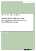 Cover: Howard Gardners Theorien zum Bewertungssystem, in Anbetracht der Bielefelder Laborschule - GRIN Verlag