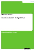 Cover: Praktikumsbericht - Fachpraktikum - GRIN Verlag