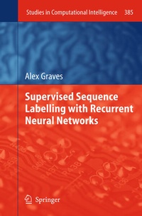 Enlarge image Cover: Supervised Sequence Labelling with Recurrent Neural Networks - Springer