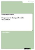 Cover: Biographieforschung und soziale Wirklichkeit - Grin Verlag
