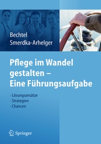 Abbildung von: Pflege im Wandel gestalten - Eine Führungsaufgabe - Springer