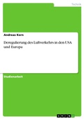 Cover: Deregulierung des Luftverkehrs in den USA und Europa - GRIN Verlag