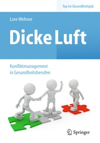Abbildung von: Dicke Luft - Konfliktmanagement in Gesundheitsberufen - Springer