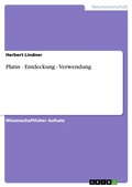 Cover: Platin - Entdeckung - Verwendung - GRIN Verlag