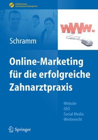 Bild vergrößern Bild: Online-Marketing für die erfolgreiche Zahnarztpraxis - Springer