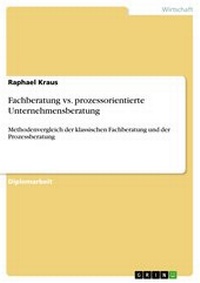 Abbildung von: Fachberatung vs. Prozessorientierte Unternehmensberatung - Grin Verlag