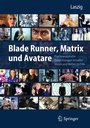 Cover: Blade Runner, Matrix und Avatare - Springer