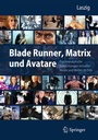 Cover: Blade Runner, Matrix und Avatare - Springer