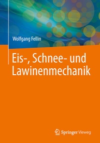 Bild vergrößern Bild: Einführung in Eis-, Schnee- und Lawinenmechanik - Springer Vieweg