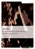 Cover: Einf&uuml;hrung eines betrieblichen Ideenmanagements - GRIN Verlag