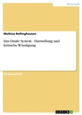 Cover: Das Duale System - Darstellung und kritische W&uuml;rdigung - GRIN Verlag