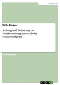 Cover: Stellung und Bedeutung der Musikerziehung innerhalb der Sonderp&auml;dagogik - GRIN Verlag