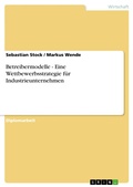 Cover: Betreibermodelle - Eine Wettbewerbsstrategie f&uuml;r Industrieunternehmen - GRIN Verlag