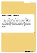 Cover: Die Auswirkungen der Terroranschl&auml;ge  des 11. Septembers auf die subjektive Arbeits und Freizeitdefinition der amerikanischen Bev&ouml;lkerung - Eine empirische qualitative Studie - GRIN Verlag