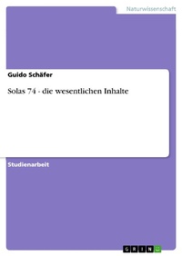 Enlarge image Cover: Solas 74 - die wesentlichen Inhalte - GRIN Verlag