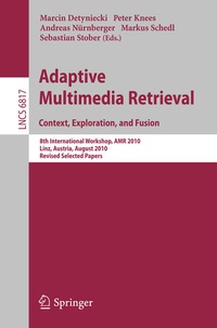 Enlarge image Cover: Adaptive Multimedia Retrieval. Context, Exploration and Fusion - Springer