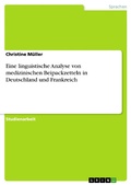 Cover: Eine linguistische Analyse von medizinischen Beipackzetteln in Deutschland und Frankreich - GRIN Verlag