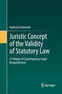 Cover: Juristic Concept of the Validity of Statutory Law - Springer
