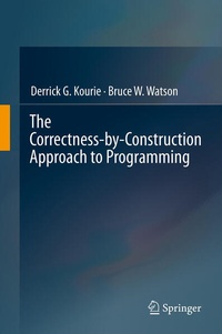 Enlarge image Cover: The Correctness-by-Construction Approach to Programming - Springer