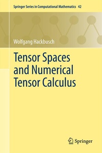 Enlarge image Cover: Tensor Spaces and Numerical Tensor Calculus - Springer