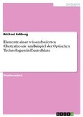 Cover: Elemente einer wissensbasierten Clustertheorie am Beispiel der Optischen Technologien in Deutschland - Grin Verlag