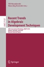 Cover: Recent Trends in Algebraic Development Techniques - Springer