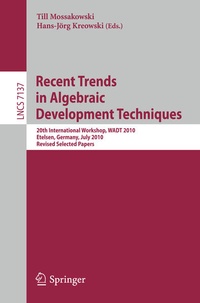 Enlarge image Cover: Recent Trends in Algebraic Development Techniques - Springer