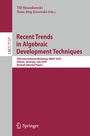 Cover: Recent Trends in Algebraic Development Techniques - Springer
