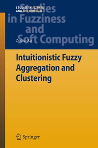 Enlarge image Cover: Intuitionistic Fuzzy Aggregation and Clustering - Springer