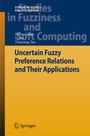 Cover: Uncertain Fuzzy Preference Relations and Their Applications - Springer