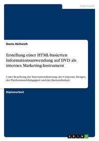 Abbildung von: Erstellung einer HTML-basierten Informationsanwendung auf DVD als internes Marketing-Instrument - Grin Verlag