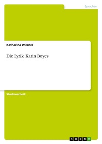 Abbildung von: Die Lyrik Karin Boyes - Grin Verlag