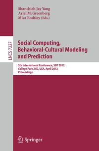 Enlarge image Cover: Social Computing, Behavioral-Cultural Modeling and Prediction - Springer