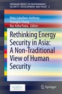 Cover: Rethinking Energy Security in Asia: A Non-Traditional View of Human Security - Springer