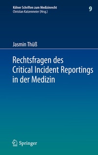 Abbildung von: Rechtsfragen des Critical Incident Reportings in der Medizin - Springer